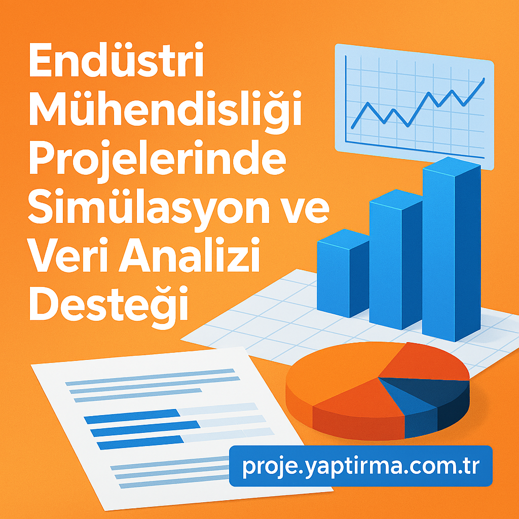 Read more about the article Endüstri Mühendisliği Projelerinde Simülasyon ve Veri Analizi Desteği