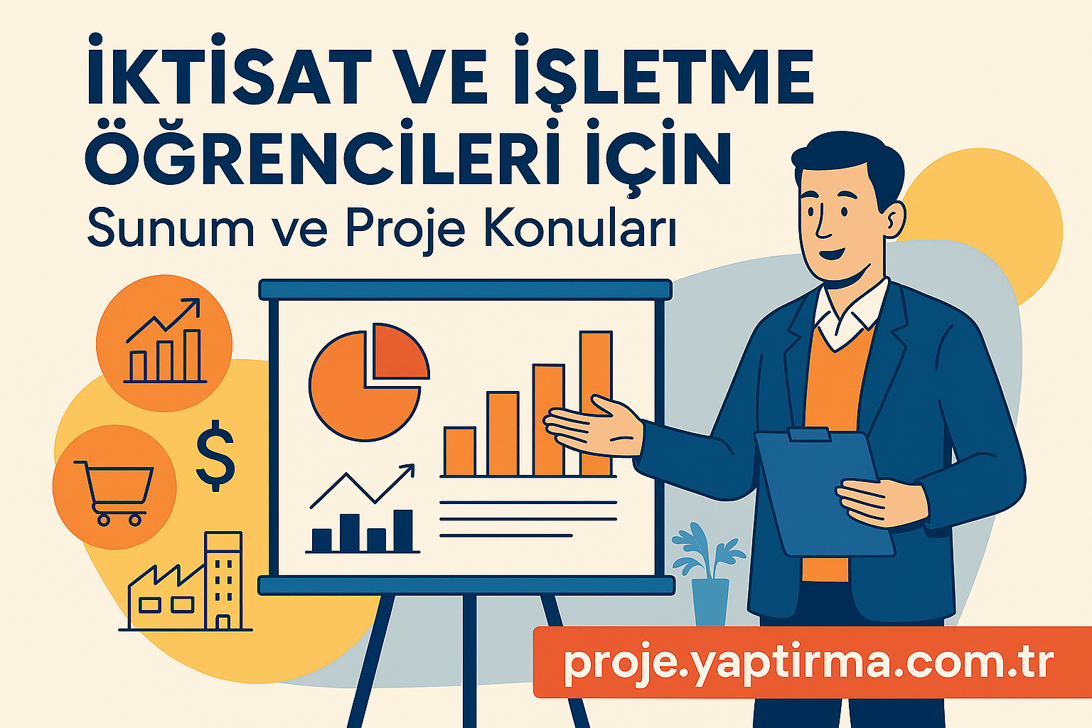 Read more about the article İktisat ve İşletme Öğrencileri İçin Sunum ve Proje Konuları