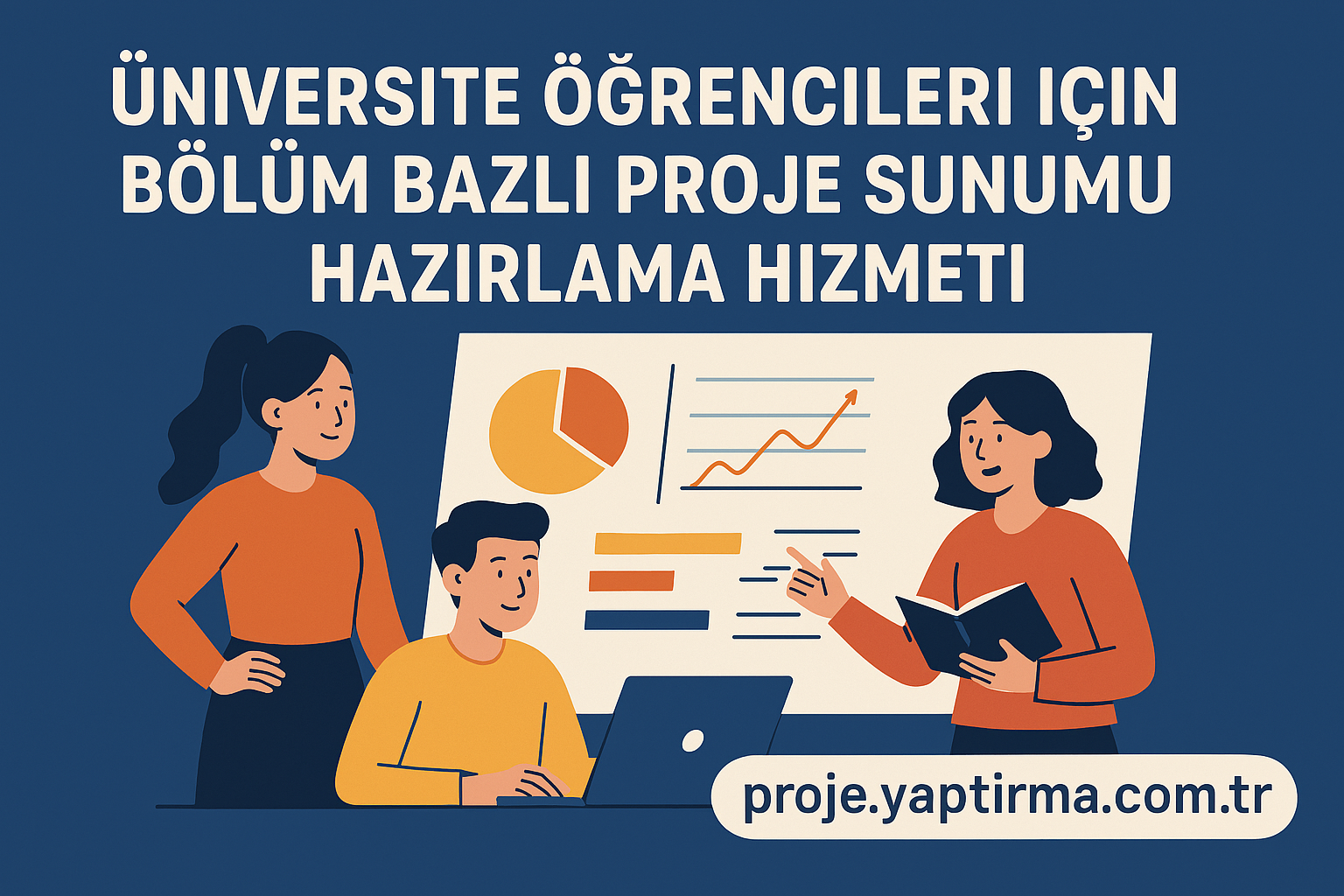 Read more about the article Üniversite Öğrencileri İçin Bölüm Bazlı Proje Sunumu Hazırlama Hizmeti