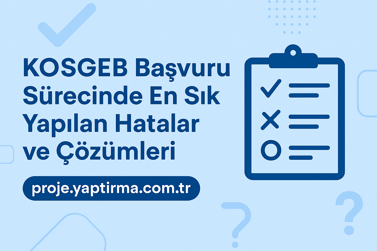 Read more about the article KOSGEB Başvuru Sürecinde En Sık Yapılan Hatalar ve Çözümleri