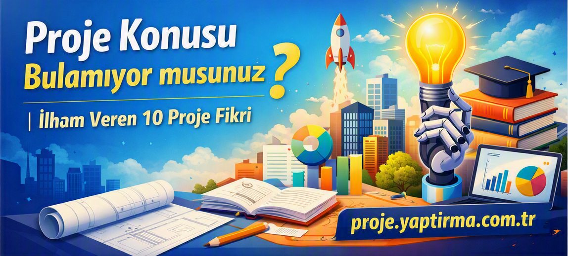 Read more about the article Proje Konusu Bulamıyor musunuz? | İlham Veren 10 Proje Fikri